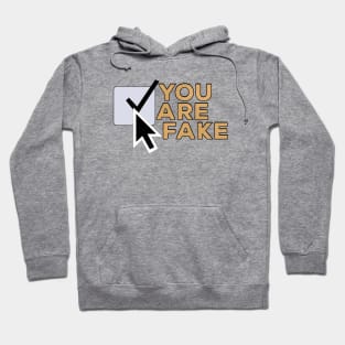 You Are Fake Hoodie